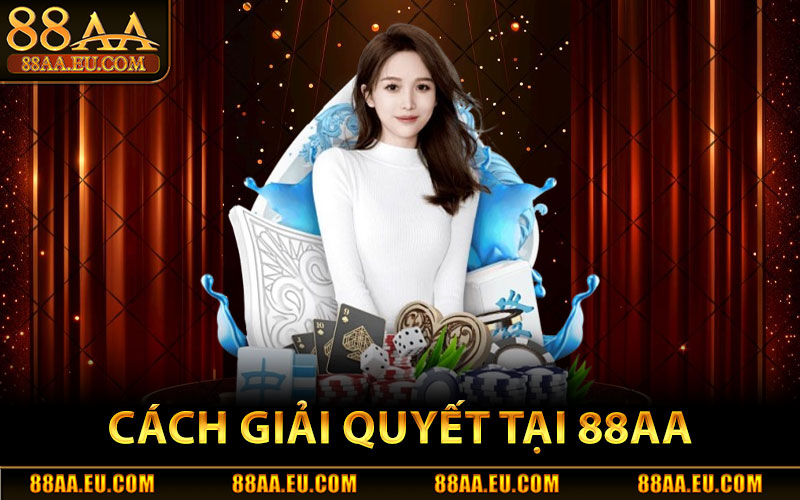 Cách Giải Quyết Tại Điều Khoản 88aa