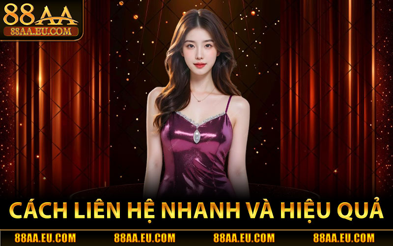 Liên Hệ 88aa – Hỗ Trợ Nạp Rút & Tài Khoản 24/7 2 Cách Liên Hệ Với Nhà Cái 88aa Nhanh Chóng Và Hiệu Quả