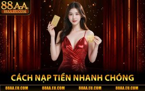 Cách Nạp Tiền 88aa Nhanh Chóng