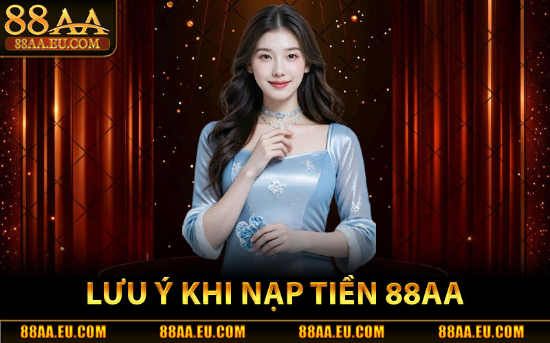 Nạp Tiền 88aa – Nạp Tiền Đơn Giản, Trải Nghiệm Game Mượt 3 Lưu Ý Khi Nạp Tiền 88aa