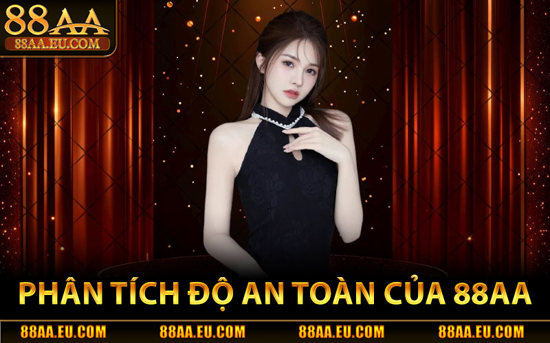 Bảo Mật 88aa – An Toàn Thông Tin & Giao Dịch Tuyệt Đối 2 Phân Tích Độ An Toàn Của Bảo Mật 88aa